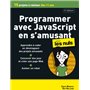 Programmer avec JavaScript en s'amusant Pour les Nuls 3e édition