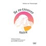 Se re-trouver mère