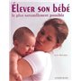 Elever son bebe le plus naturellement possible