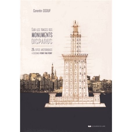 Sur les traces des monuments disparus