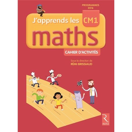 J'apprends les Maths CM1 Cahier d'activités