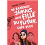 Ne ramenez jamais une fille du futur chez vous 1
