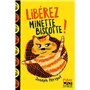 Libérez Minette Biscotte !