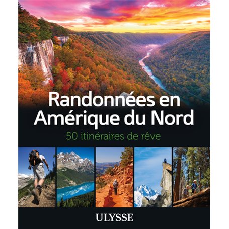 Randonnées en Amérique du Nord - 50 itinéraires de rêve