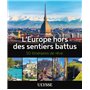 L'Europe hors des sentiers battus - 50 itinéraires de rêve