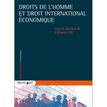 Droits de l'homme et droit international économique