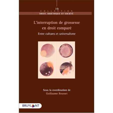 L interruption de grossesse en droit comparé - Entre cultures et universalisme