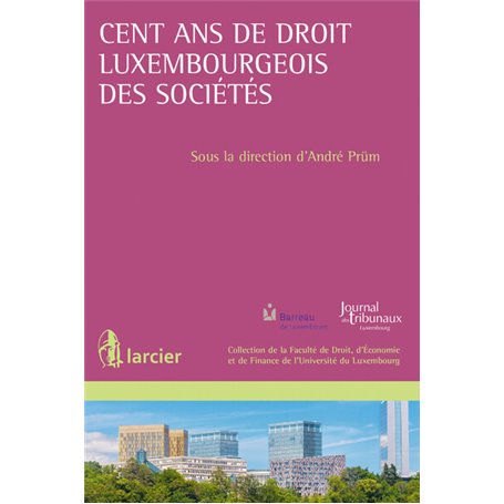 Cent ans de droit luxembourgeois des sociétés