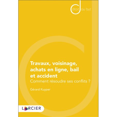 Travaux, voisinage, achats en ligne, bail et accident
