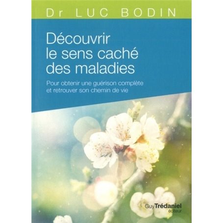 Découvrir le sens caché des maladies (Poche)