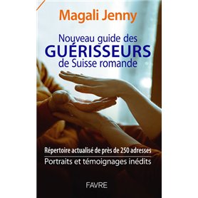 Nouveau guide des guérisseurs de Suisse romande - 2021