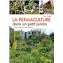 La Permaculture dans un petit jardin - Créer un jardin auto-suffisant
