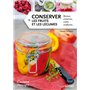Conserver les fruits et les légumes. Bocaux, conserves, coulis, confitures...