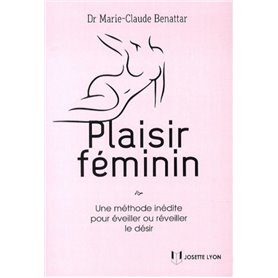Plaisir féminin - Comment éveiller ou réveiller le désir ?