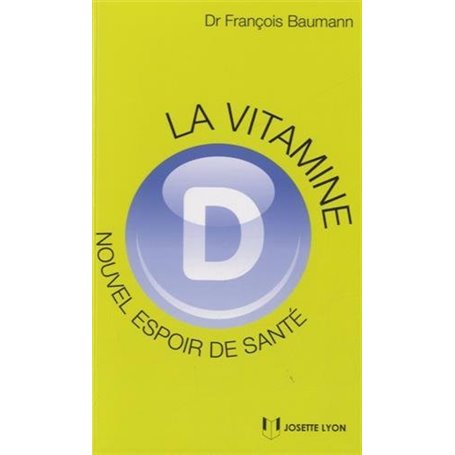 La vitamine D - Nouvel espoir de la santé