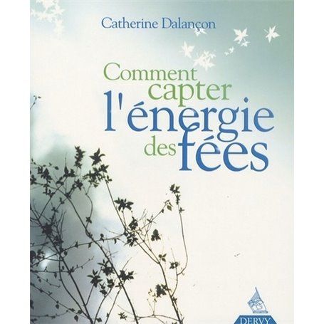Comment capter l'énergie des fées