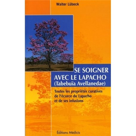 Se soigner avec le lapacho (Tabebuia Avellanedae) Toutes les propriétés curatives de l'écorce