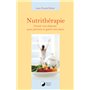 Nutrithérapie - Choisir nos alements pour prévenir et guérir nos maux