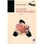 La rose maçonnique - tome 2
