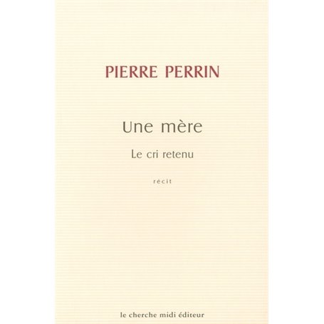 Le cri retenu Une mère