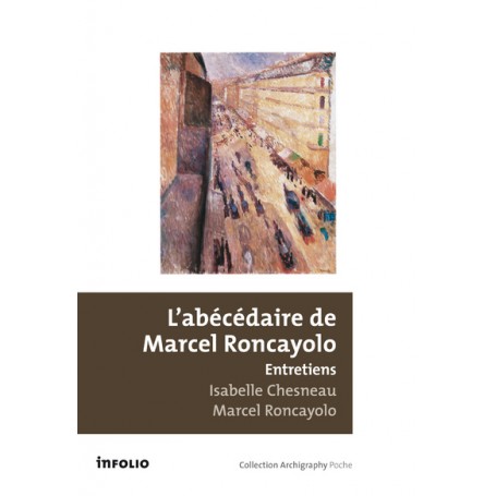 Abécédaire de Marcel Roncayolo. Entretiens