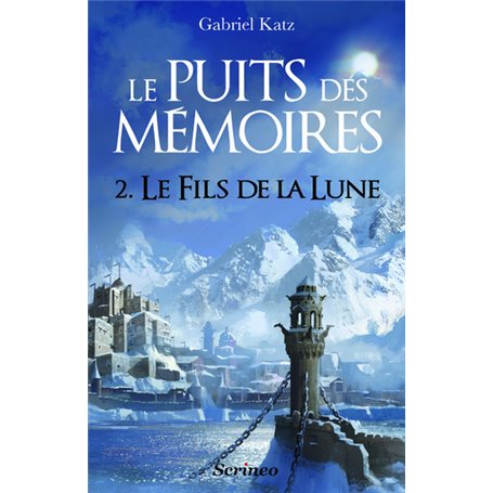 Le puits des Mémoires - tome 02 - Le fils de la lune