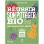 Réussir son potager bio en partant de zéro - Tout ce qu'il faut savoir quand on ne sais rien (ou pre