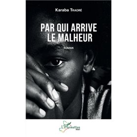 Par qui arrive le malheur