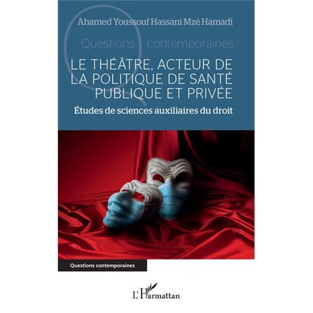 Le théâtre, acteur de la politique de santé publique et privée
