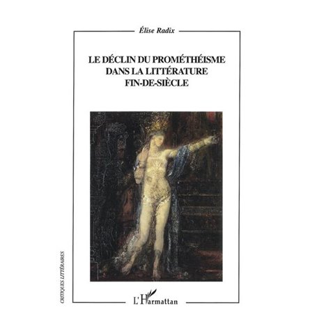 Le déclin du prométhéisme dans la littérature fin-de-siècle