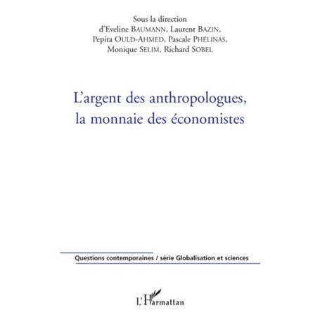 L'argent des anthropologues, la monnaie des économistes