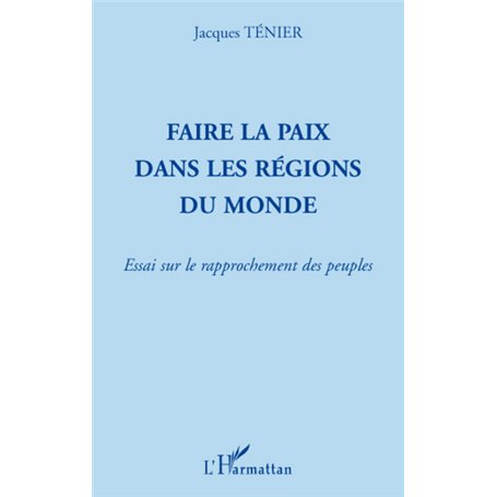 Faire la paix dans les régions du monde