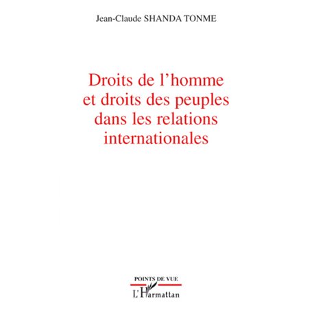 Droits de l'homme et droits des peuples dans les relations internationales