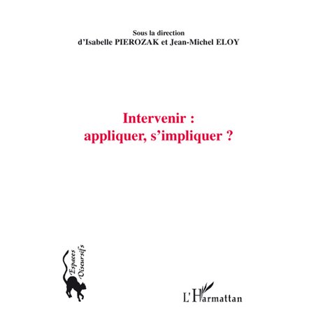 Intervenir : appliquer, s'impliquer ?