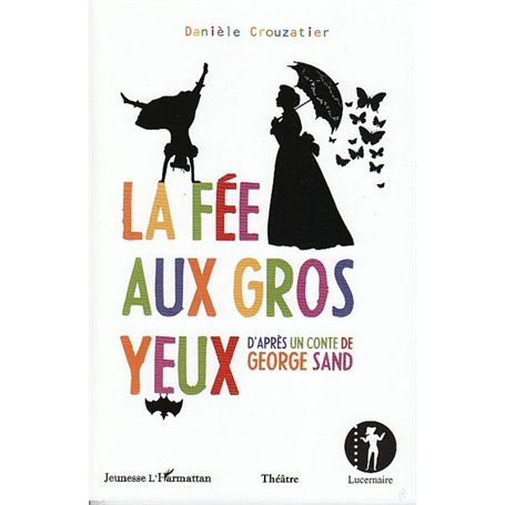 La fée aux gros yeux d'après un conte de George Sand