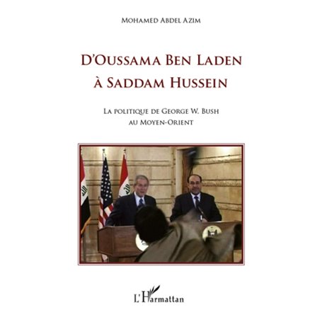 D'Oussama Ben Laden à Saddam Hussein