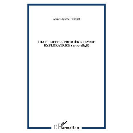 Ida Pfeiffer, première femme exploratrice (1797-1858)