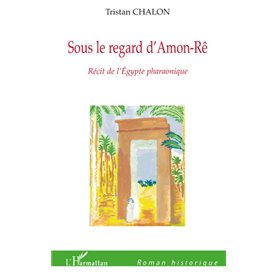 Sous le regard d'Amon-Rê
