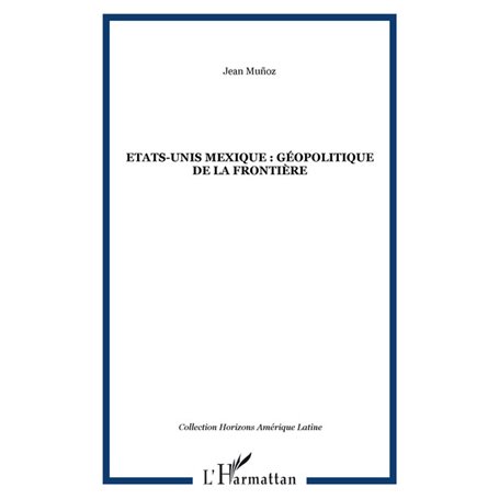 Etats-Unis Mexique : géopolitique de la frontière