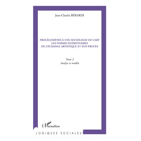 Prolégomènes à une sociologie de l'art les formes élémentaires de l'échange artistique et son procès