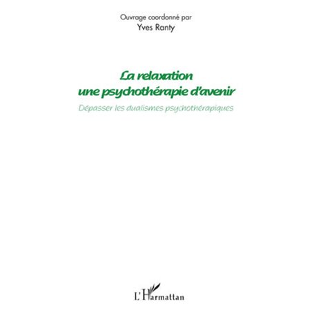 La relaxation une psychothérapie d'avenir