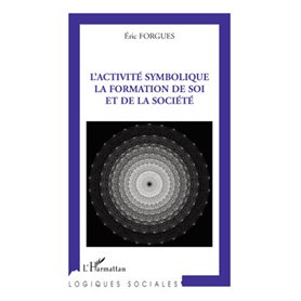 L'activité symbolique la formation de soi et de la société