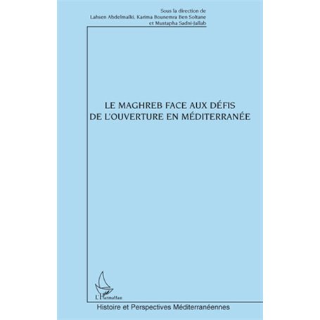 Le Maghreb face aux défis de l'ouverture en Méditerranée