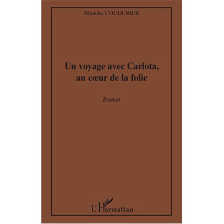 Un voyage avec Carlota, au coeur de la folie