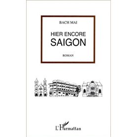 Hier encore Saigon