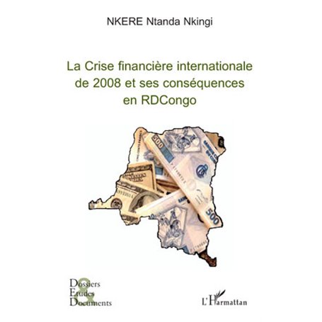 La Crise financière internationale de 2008 et ses conséquences en RDCongo
