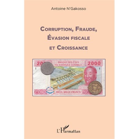 Corruption, fraude, évasion fiscale et croissance