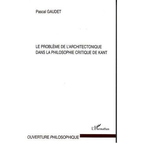Le problème de l'architectonique dans la philosophie critique de Kant