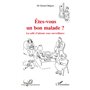 Etes-vous un bon malade?