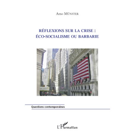 Réflexions sur la crise : éco-socialisme ou barbarie